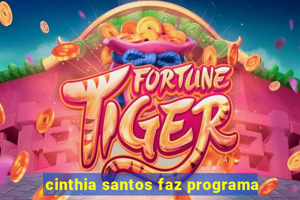 cinthia santos faz programa